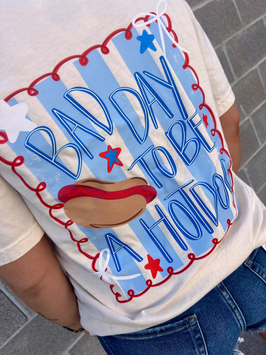 BAD DAY TO BE A HOTDOG TEE